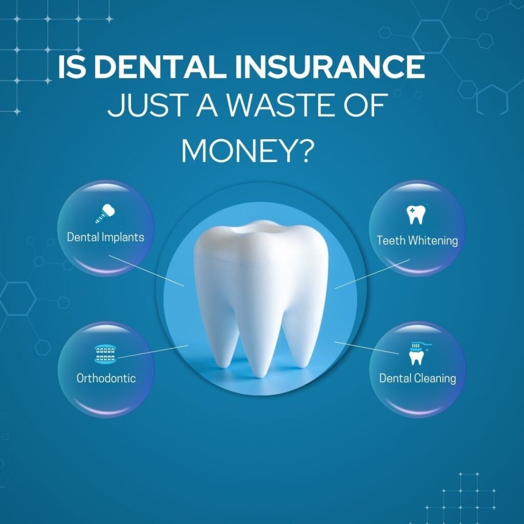 Is Dental Insurance Worth It